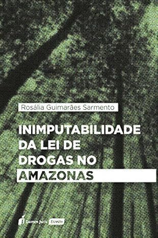 livro a inimputabilidade da lei de drogas no AM