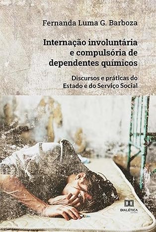 livro internação involuntária e compulsória de dependentes químicos