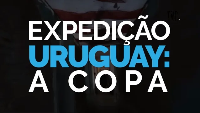 expedição uruguai: a copa