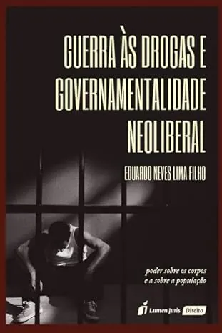 livro guerra as drogas e governamentalidade neoliberal
