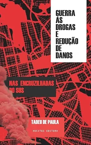 livro guerra as drogas e redução de danos