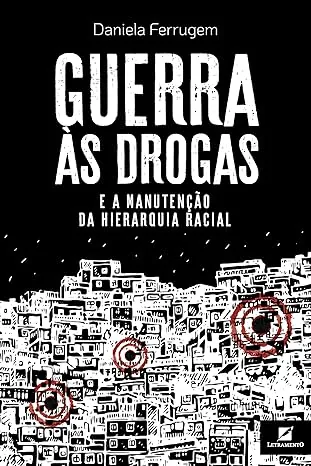 livro guerra as drogas hierarquia racial