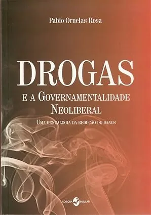 livro drogas e a governamentalidade neoliberal