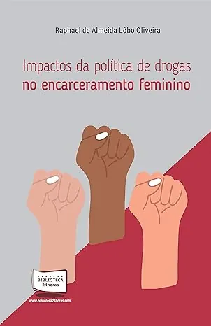 livro impactos da politica de drogas no encarceramento feminino