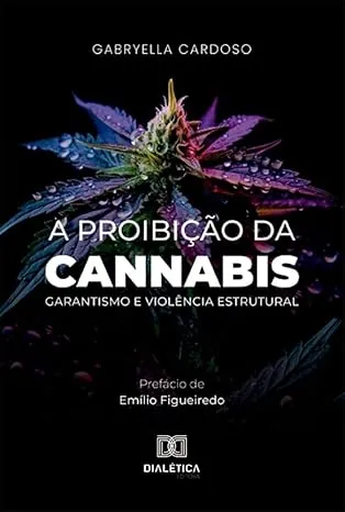 livro a proibição da cannabis garantismo e violência estrutural